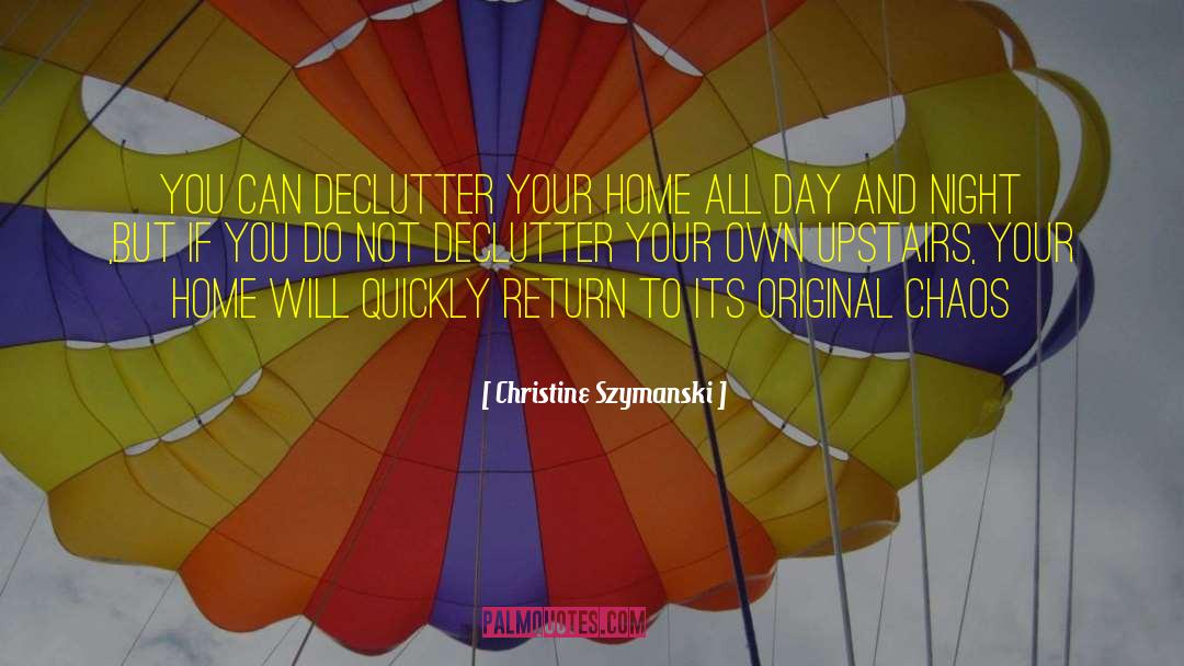 Declutter quotes by Christine Szymanski