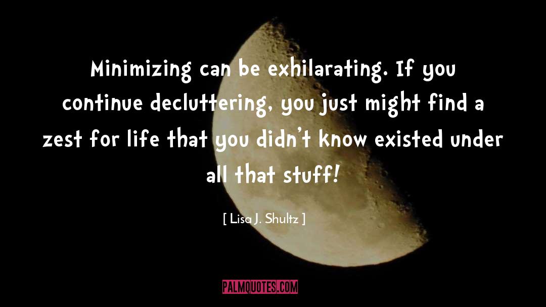 Decluttering quotes by Lisa J. Shultz