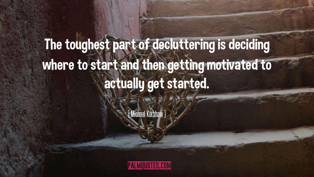 Decluttering quotes by Michael Kershaw