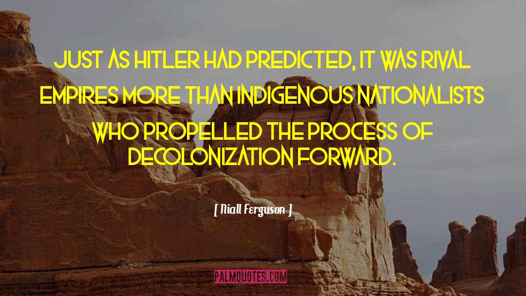Decolonization quotes by Niall Ferguson