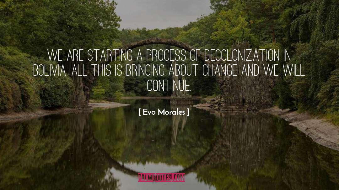 Decolonization quotes by Evo Morales