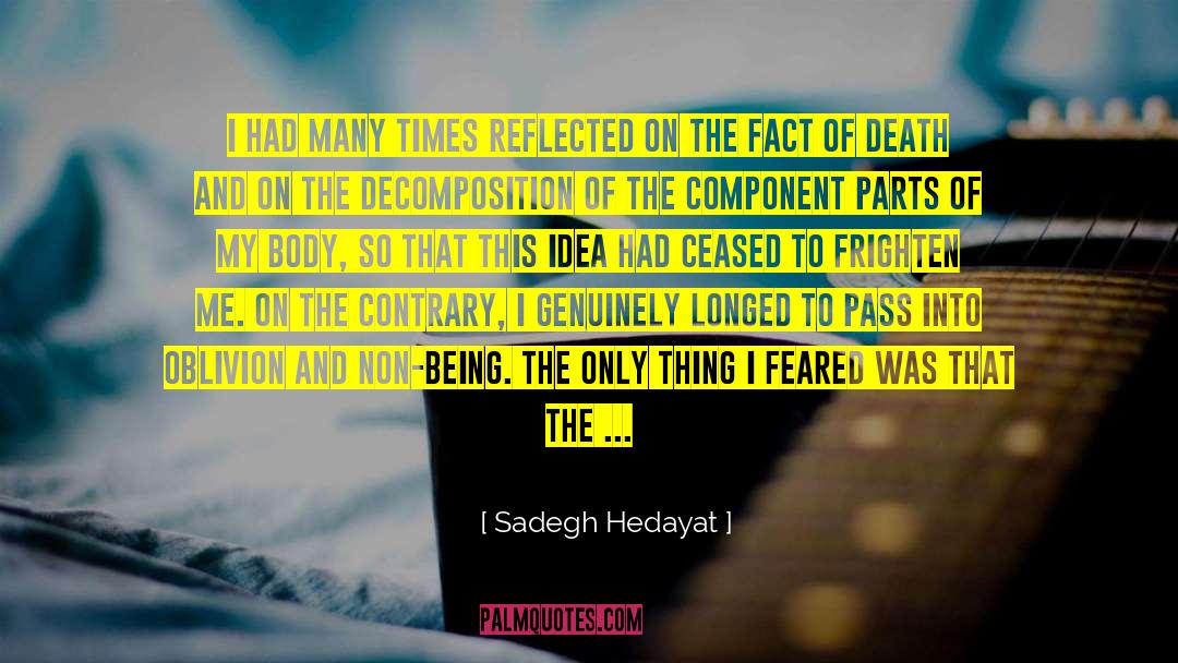 Decomposition quotes by Sadegh Hedayat