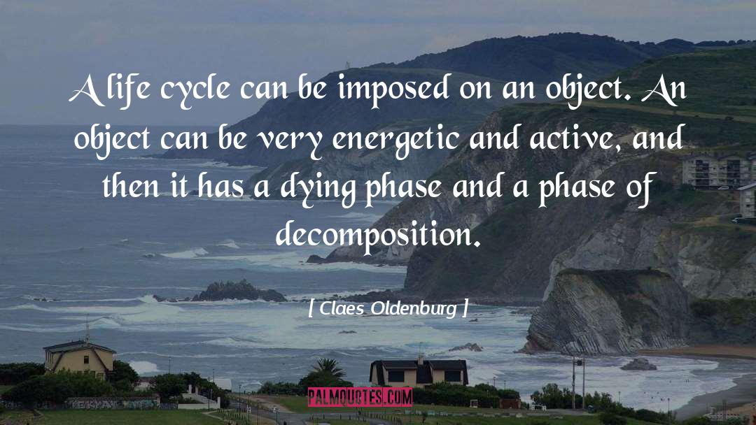Decomposition quotes by Claes Oldenburg