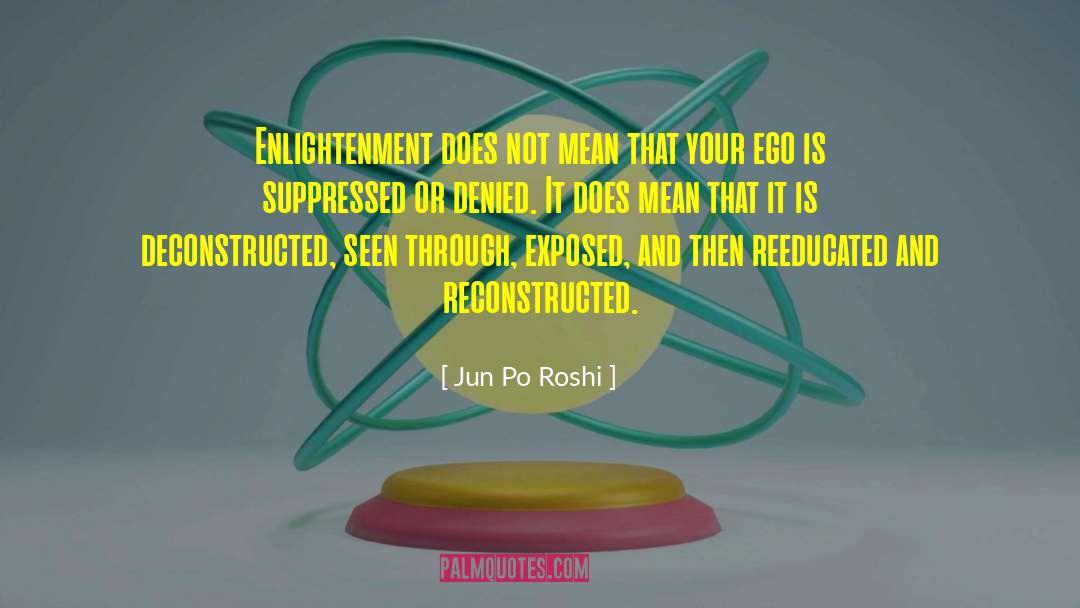 Deconstructed quotes by Jun Po Roshi