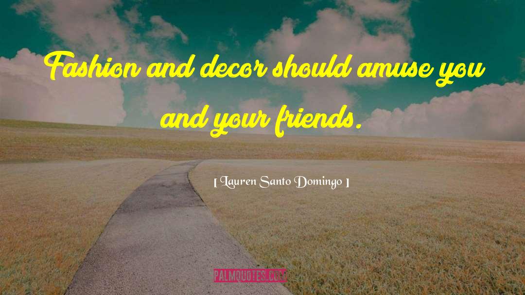 Decor quotes by Lauren Santo Domingo