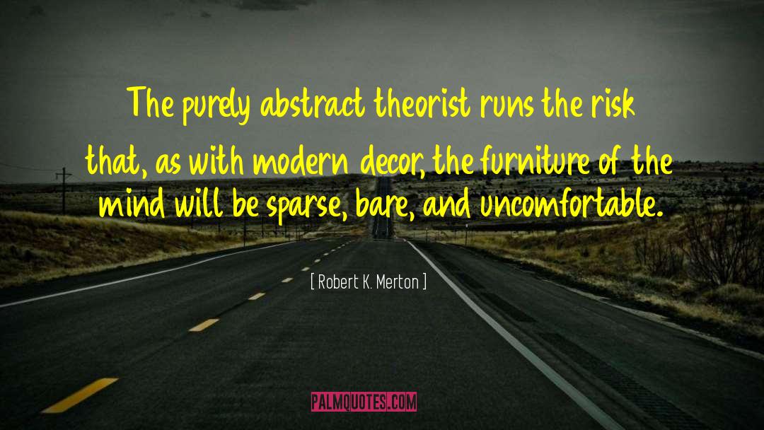 Decor quotes by Robert K. Merton