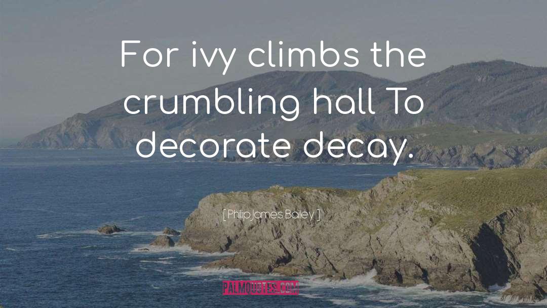 Decorate quotes by Philip James Bailey
