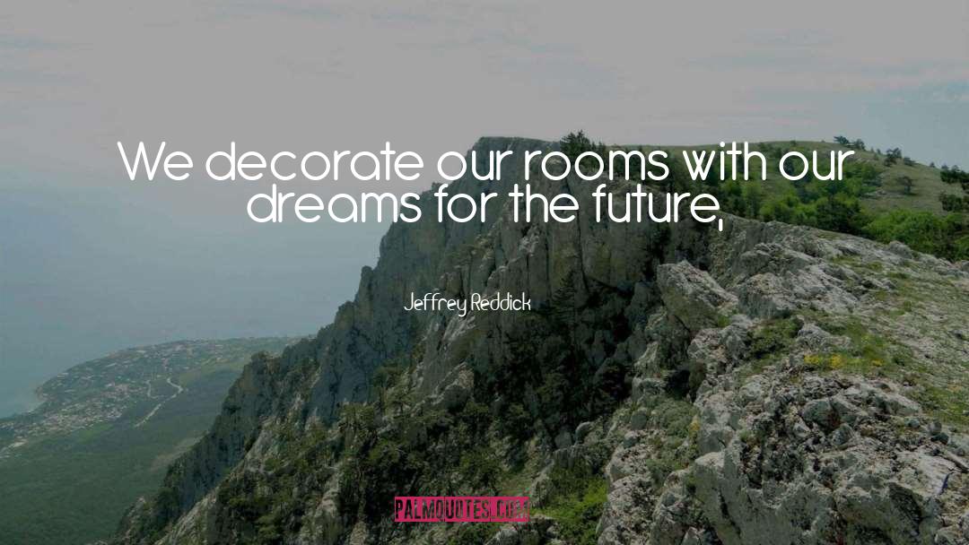 Decorate quotes by Jeffrey Reddick