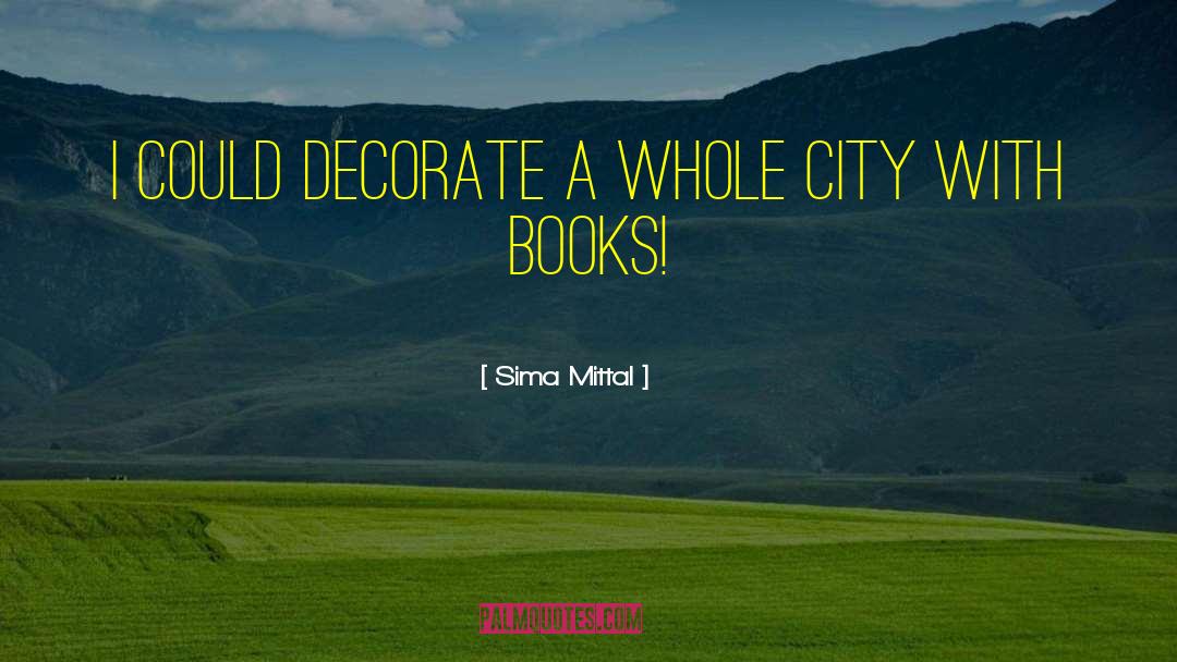 Decorate quotes by Sima Mittal