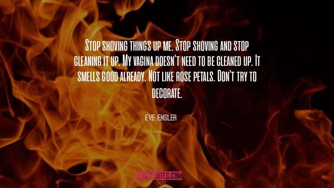 Decorate quotes by Eve Ensler