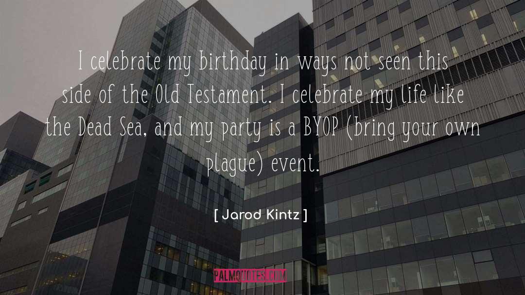 Decorate Your Birthday quotes by Jarod Kintz