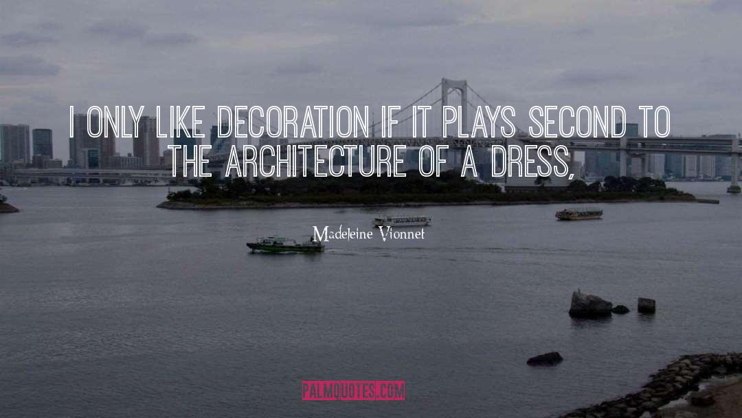 Decoration quotes by Madeleine Vionnet