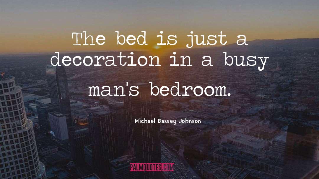 Decoration quotes by Michael Bassey Johnson