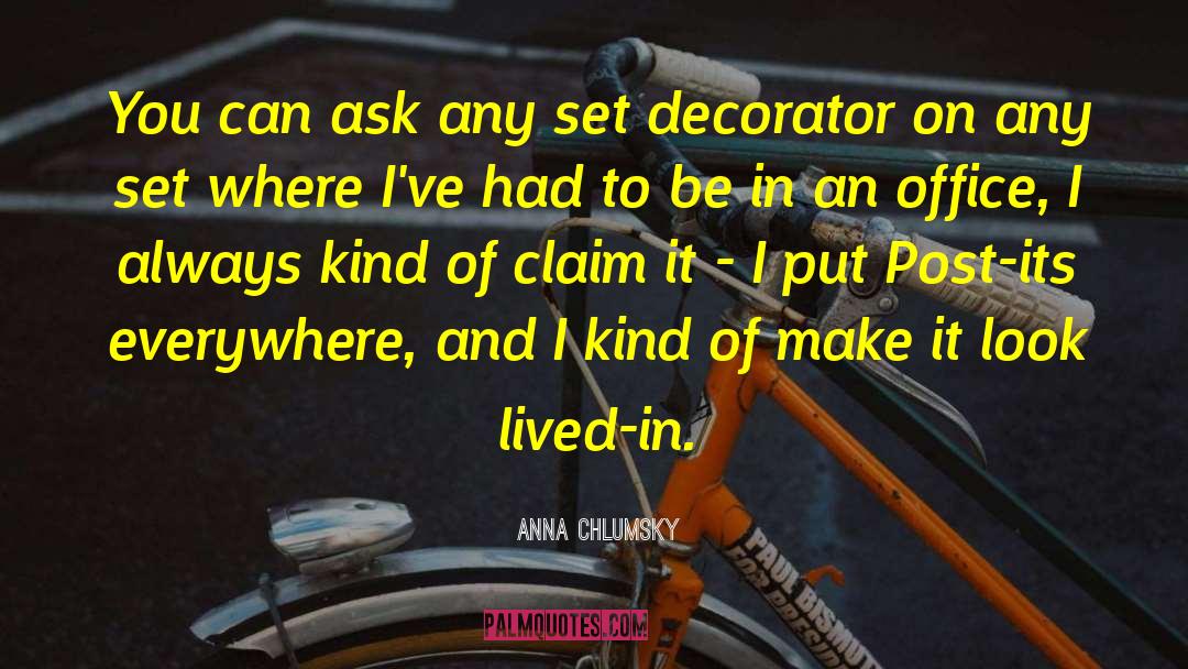 Decorator quotes by Anna Chlumsky