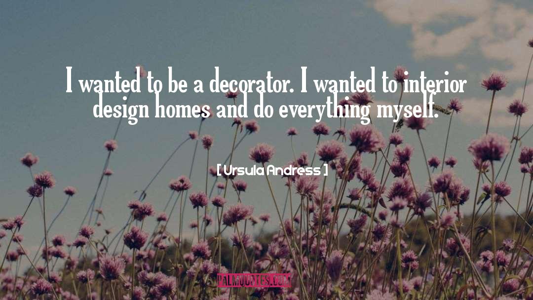 Decorator quotes by Ursula Andress