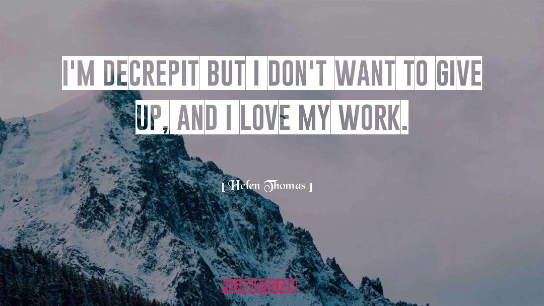 Decrepit quotes by Helen Thomas