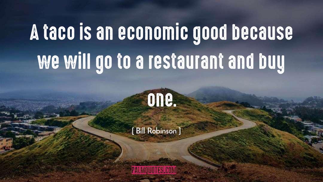 Dedes Restaurant quotes by Bill Robinson