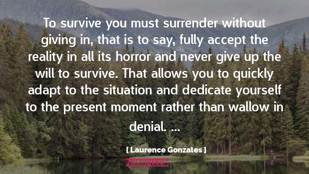 Dedicate quotes by Laurence Gonzales