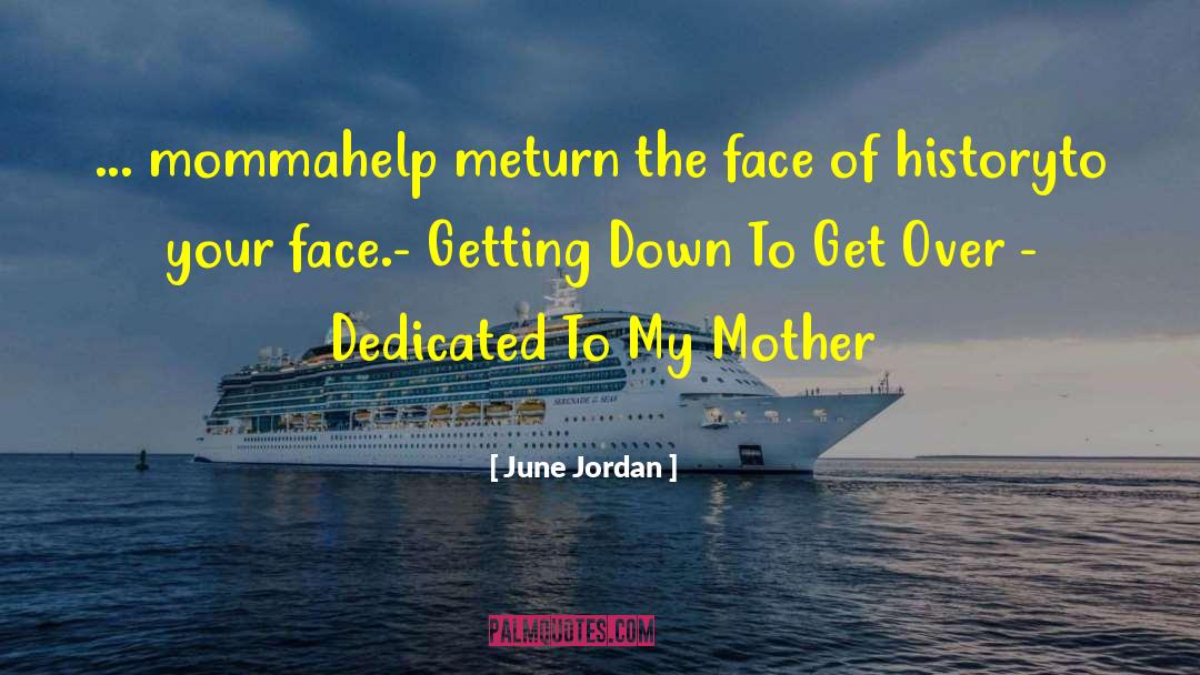 Dedicated Mother quotes by June Jordan