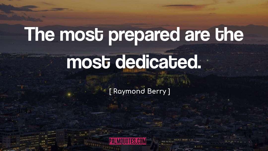 Dedicated quotes by Raymond Berry