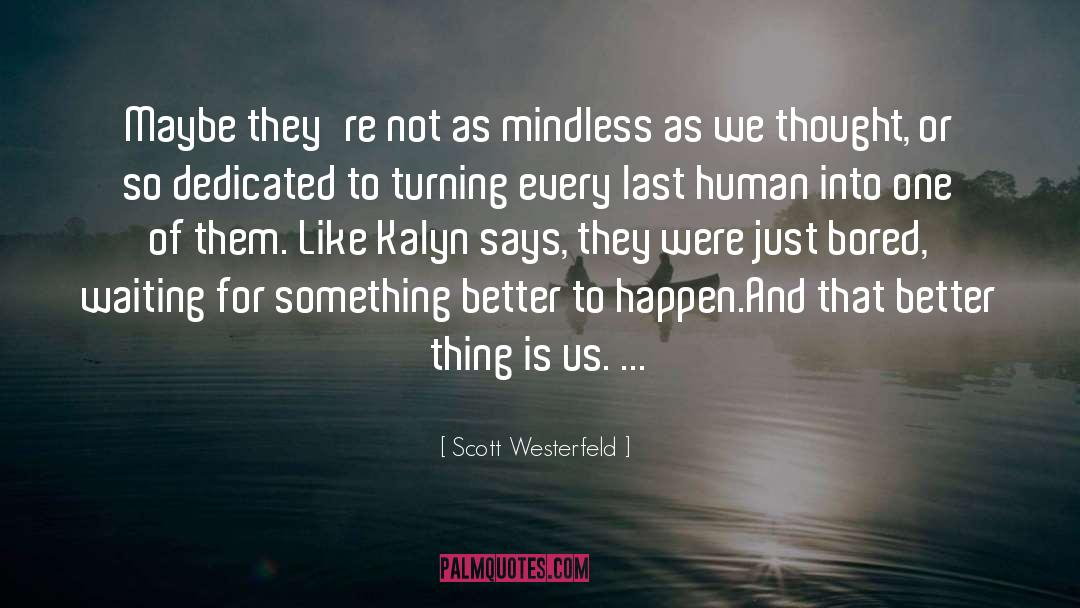 Dedicated quotes by Scott Westerfeld
