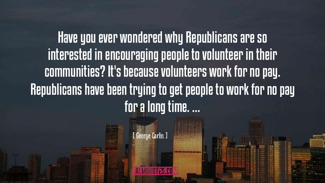 Dedicated Volunteers quotes by George Carlin