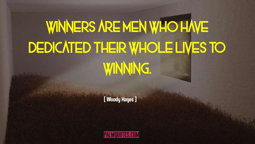 Dedicated Volunteers quotes by Woody Hayes