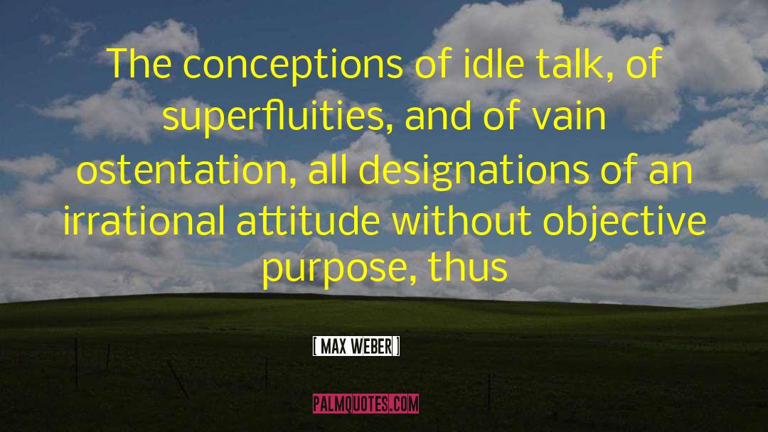 Dedication And Attitude quotes by Max Weber