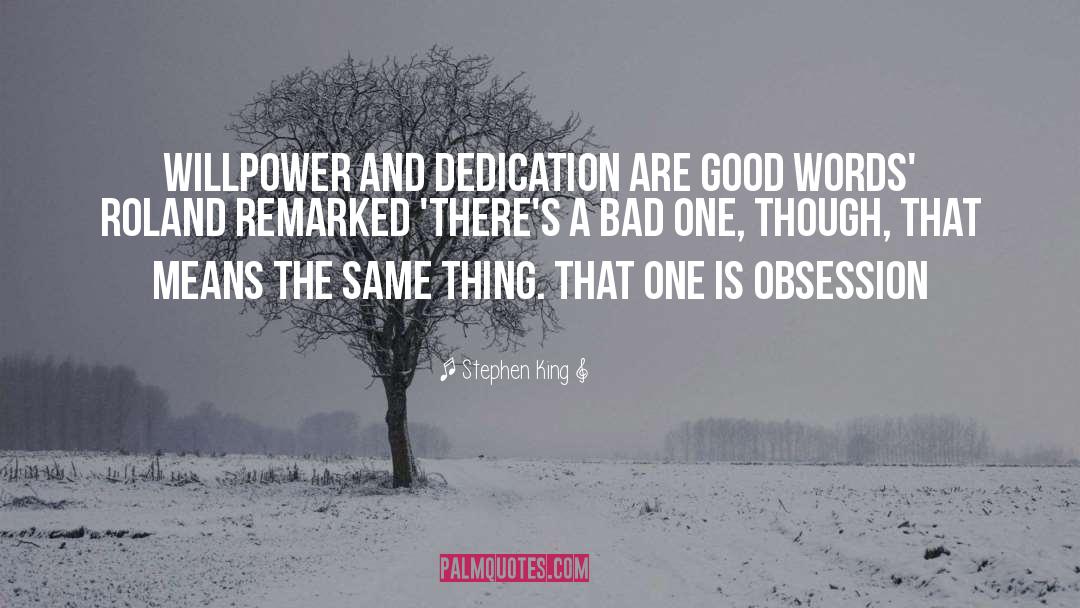 Dedication And Determination quotes by Stephen King