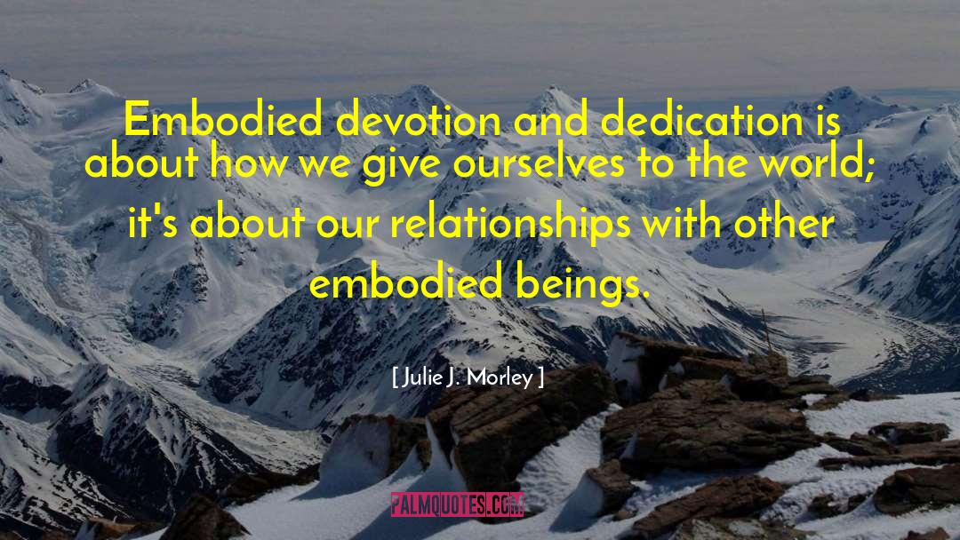 Dedication quotes by Julie J. Morley