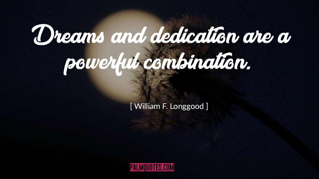 Dedication quotes by William F. Longgood