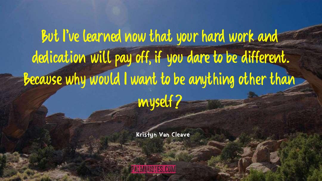 Dedication quotes by Kristyn Van Cleave
