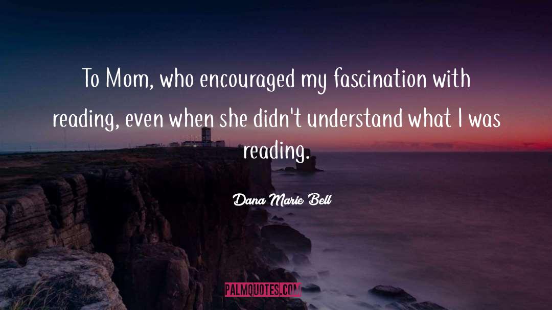 Dedication quotes by Dana Marie Bell