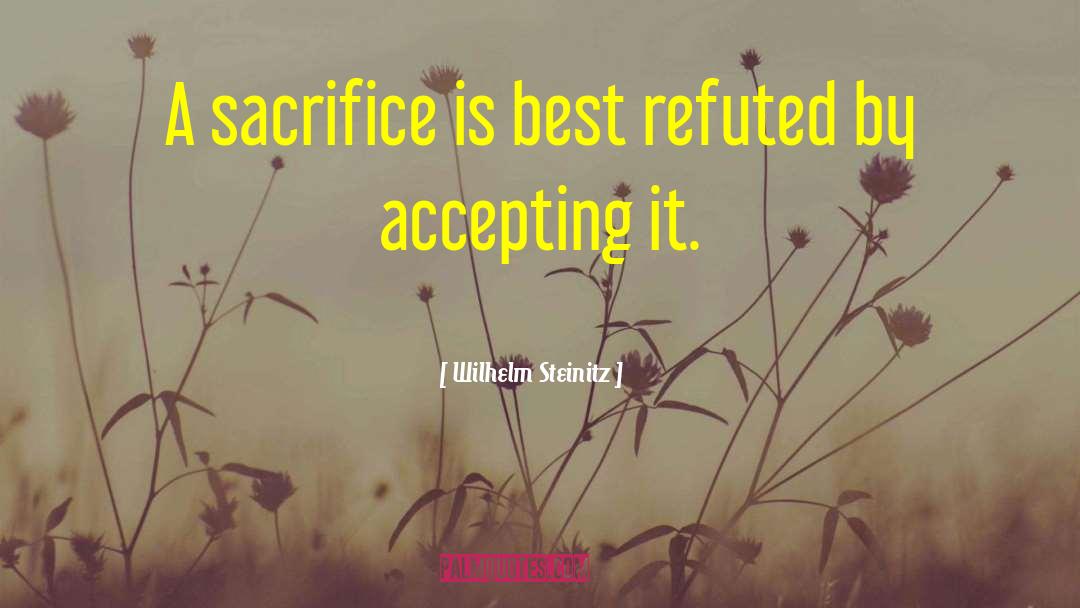 Dedication Sacrifice quotes by Wilhelm Steinitz