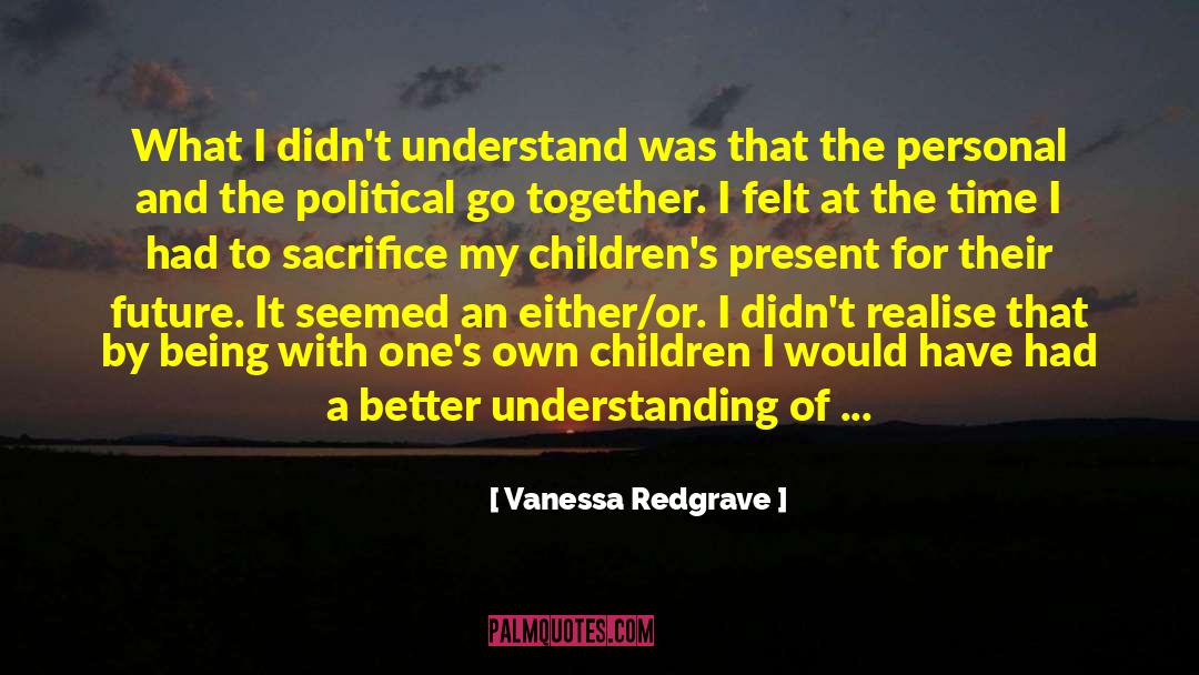 Dedication Sacrifice quotes by Vanessa Redgrave