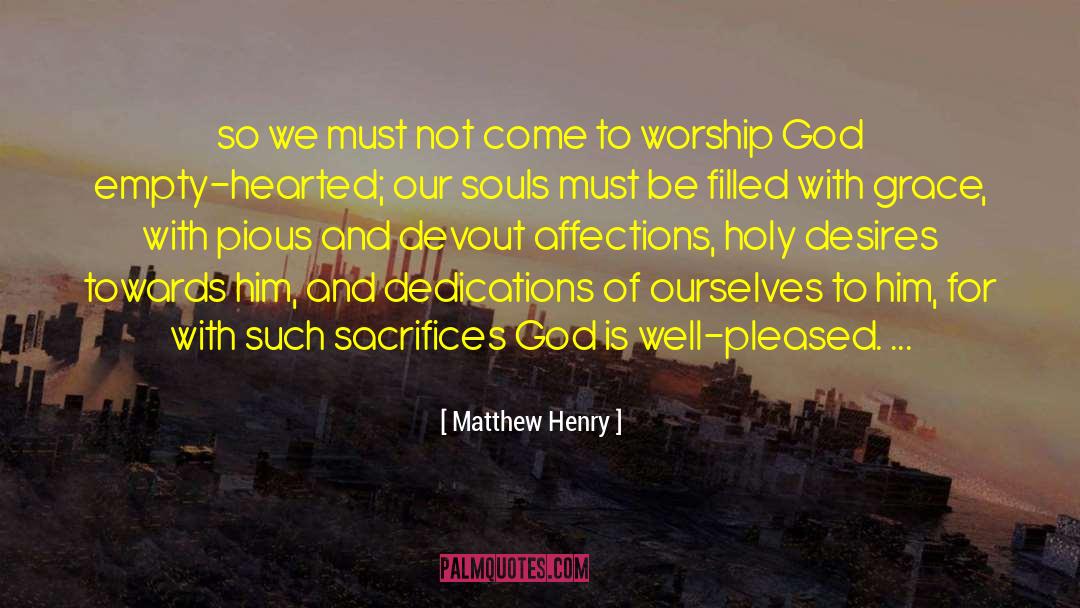 Dedications quotes by Matthew Henry