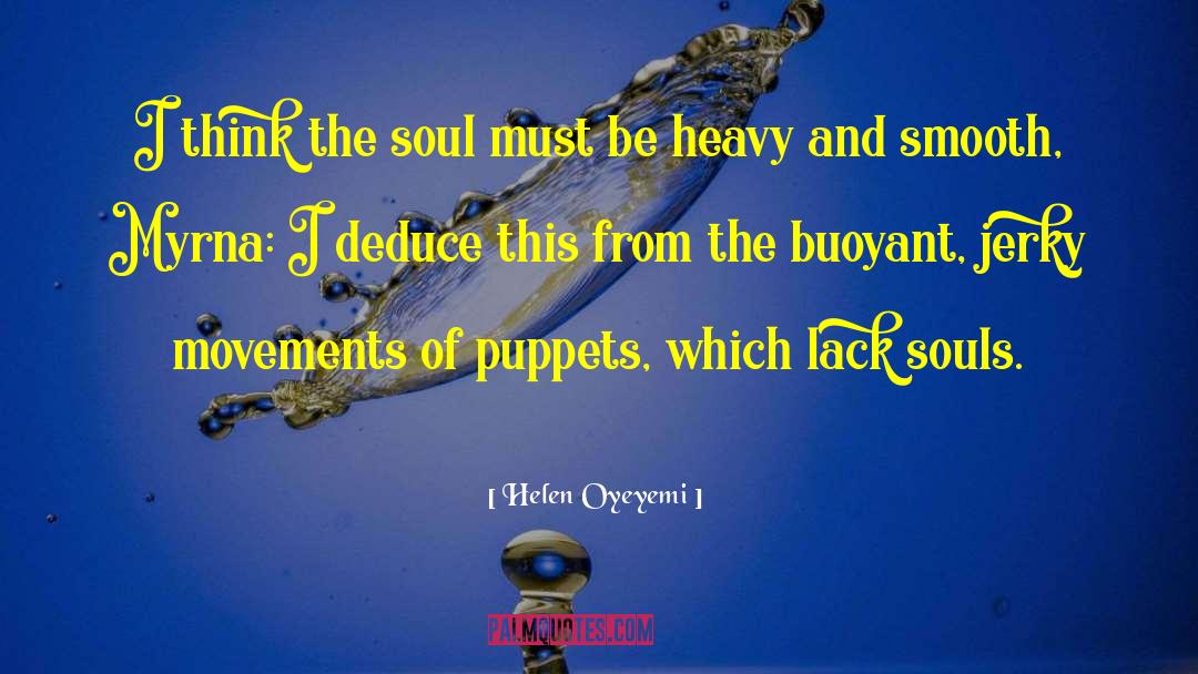 Deduce quotes by Helen Oyeyemi