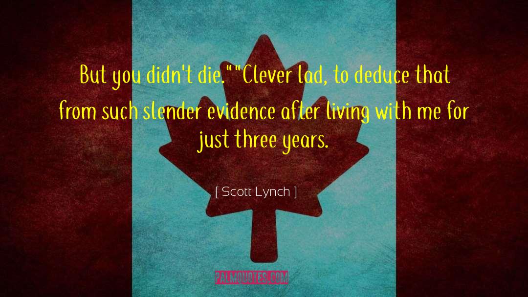Deduce quotes by Scott Lynch