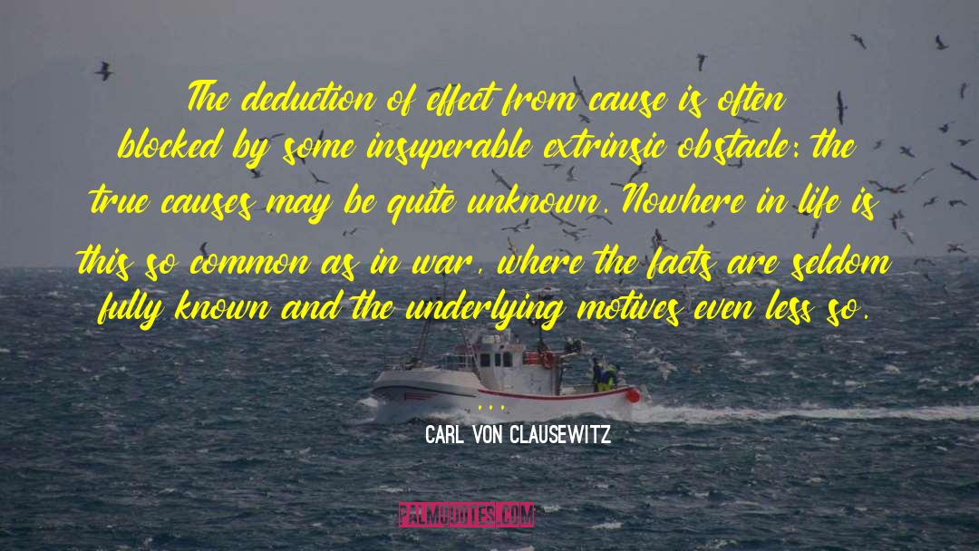 Deduction quotes by Carl Von Clausewitz