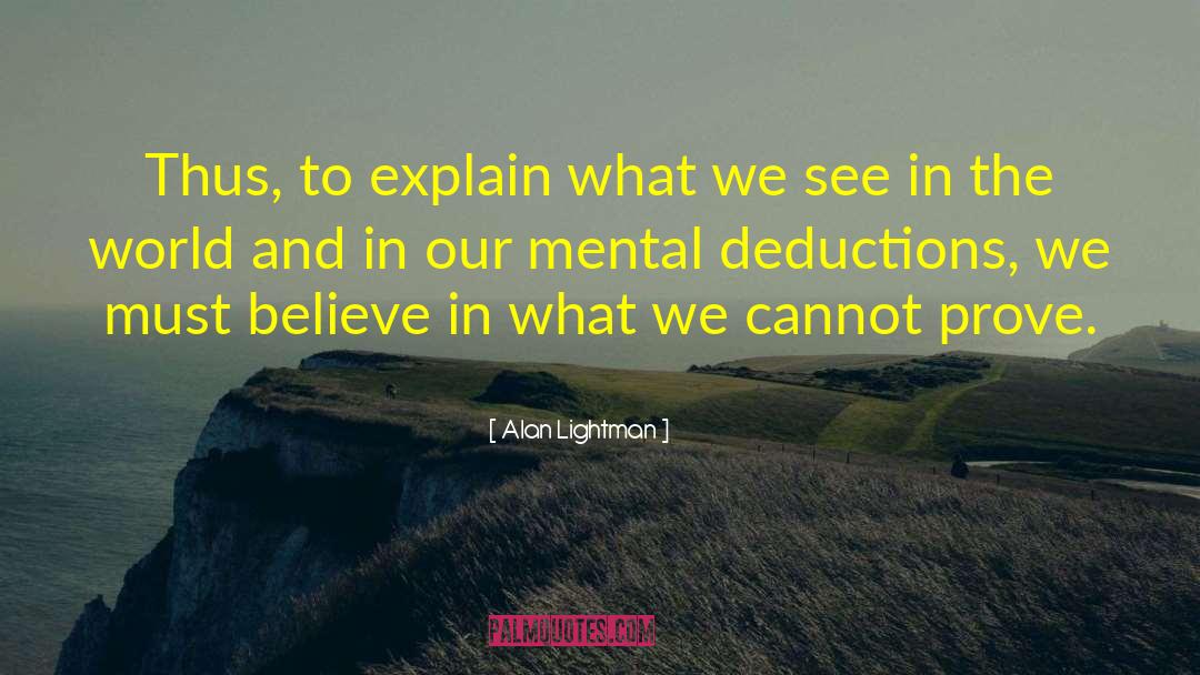 Deductions quotes by Alan Lightman