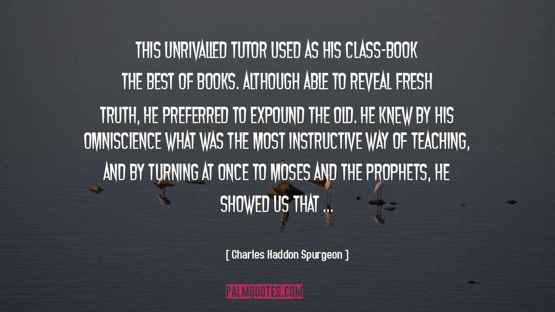 Deductive Reasoning quotes by Charles Haddon Spurgeon