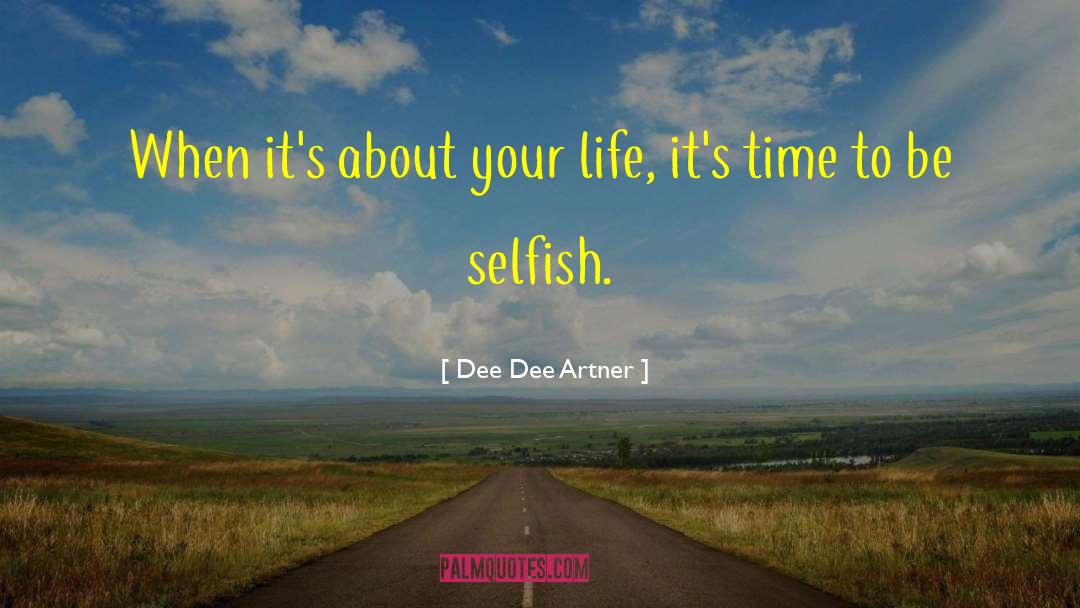 Dee quotes by Dee Dee Artner