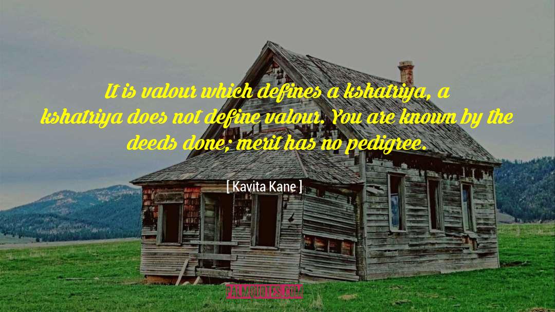 Deeds Done quotes by Kavita Kane
