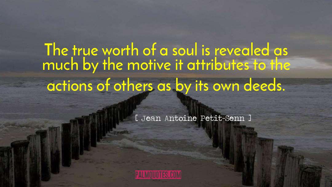 Deeds Done quotes by Jean Antoine Petit-Senn