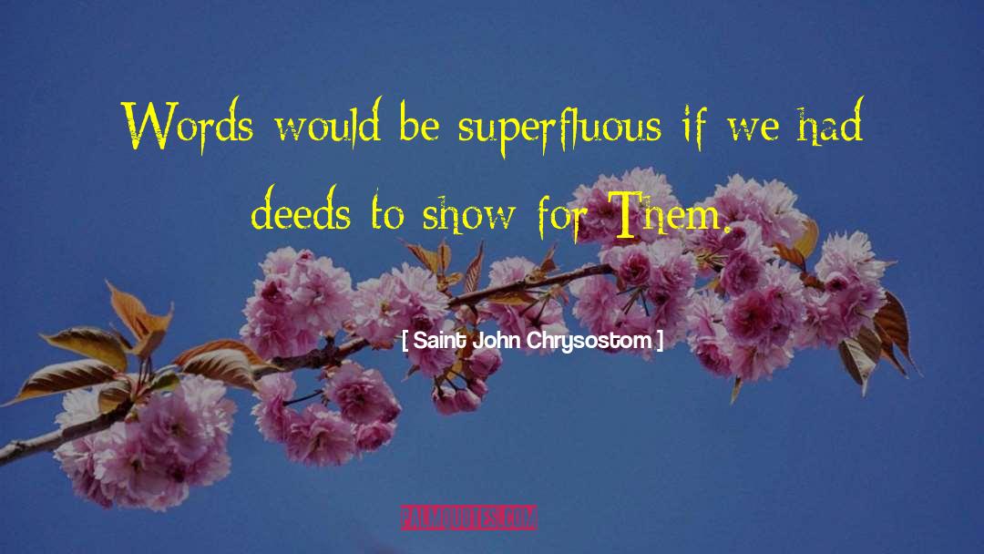 Deeds Done quotes by Saint John Chrysostom