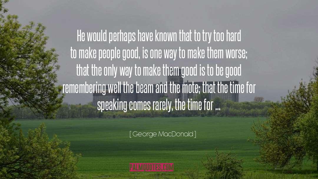 Deeds Good quotes by George MacDonald