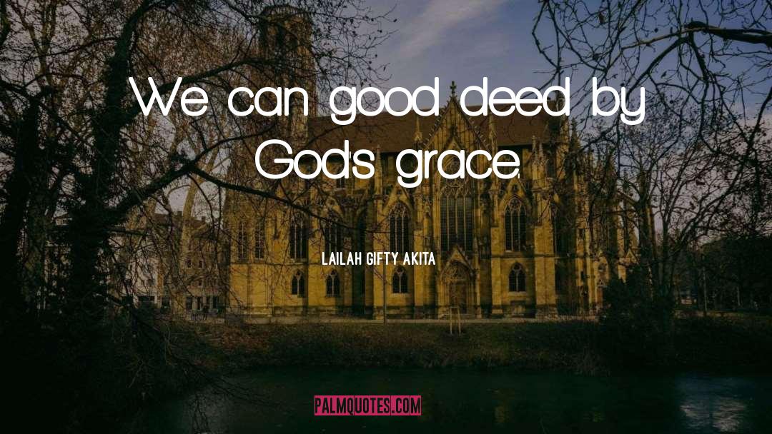 Deeds Good quotes by Lailah Gifty Akita