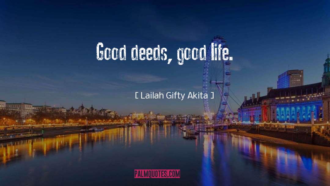 Deeds Good quotes by Lailah Gifty Akita
