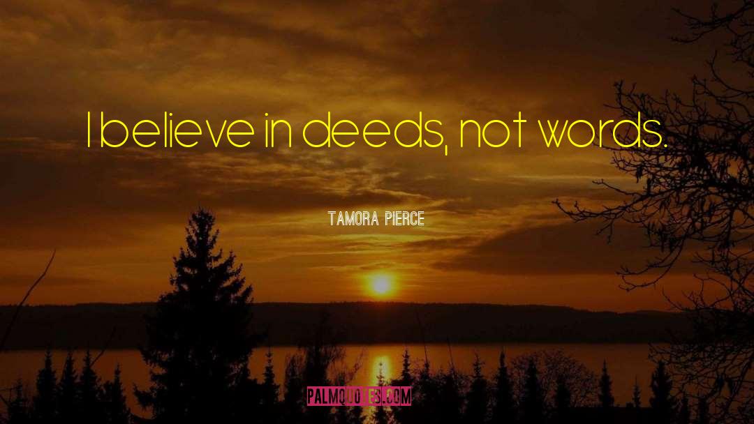 Deeds Not Words quotes by Tamora Pierce