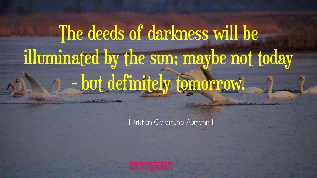 Deeds Of Darkness quotes by Kristian Goldmund Aumann